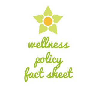 Wellness Policy Fact Sheet