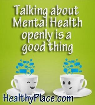 Image of two tea cups saying Talking about mental health openly is a good thing and link to Healthy Place.com