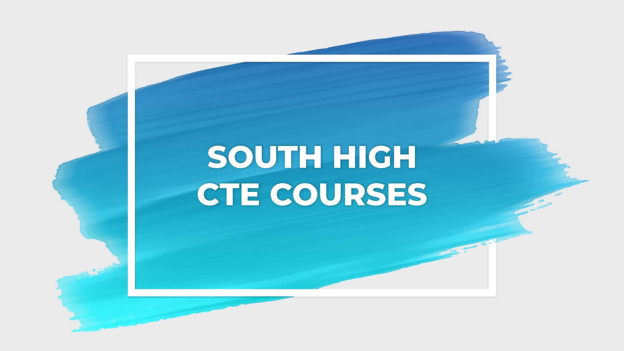 South High School CTE Courses