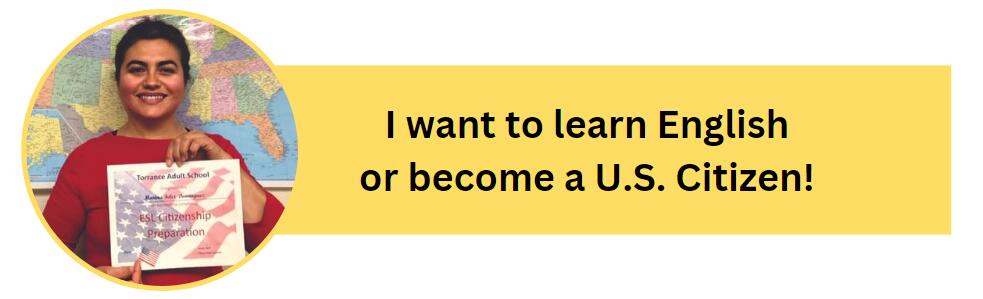 I want to Learn English or become an US citizen